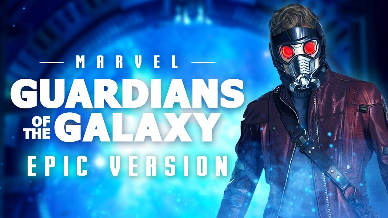 Guardians of the Galaxy Theme EPIC VERSION YouTube