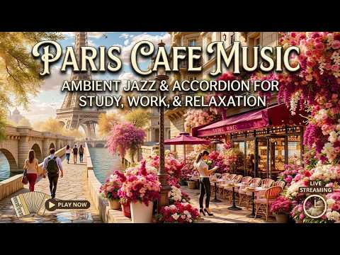 Paris Cafe Music | Relaxing French Jazz & Coffee Shop Ambience for Morning Study and Work