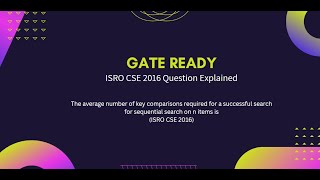 ISRO CSE 2016 | Average Comparisons in Sequential Search