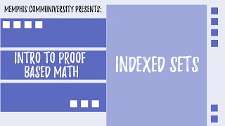 An Intro to Proof Based Math: Indexed Sets Profile