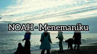 NOAH   Menemaniku Lirik Musik