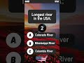 Longest river in the USA? #usaquiz #americanhistory