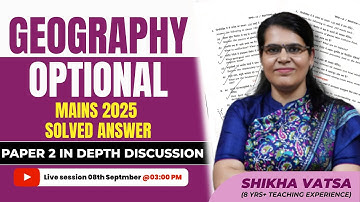 Geography Optional | Paper 2 In-Depth Analysis & Discussion | Mains 2025 | UPSC CSE | Sunya IAS