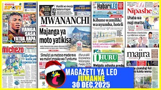 Magazeti ya leo 30/12/25,KIBANO WAMILIKI NYUMBA HOTELI,NIDA YAJA KIDIGITALI,STARS NI KUFA AU KUPONA