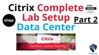 Live Citrix Data Centre Lab Configurations - Part 2 Wealth
