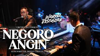 NEGORO ANGIN | Orchestra Version - Wandra (Cover)