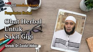 OBAT SAKIT GIGI | Ustadz dr.  Zaidul Akbar