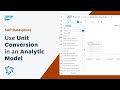 Use Unit Conversion in an Analytic Model: SAP Datasphere