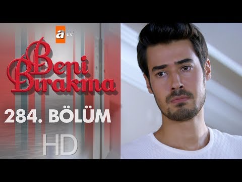 Beni Bırakma 284. Bölüm