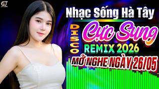 Nhạc Sống Hà Tây Remix 2026 Cực Bốc Sôi Động Hay - LK Bolero Trữ Tình Remix 2026 Mở Nghe Buổi Sáng