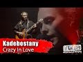 Kadebostany - Crazy in Love (Performance)