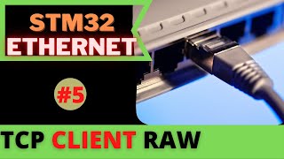 STM32 ETHERNET #5. TCP CLIENT || RAW API