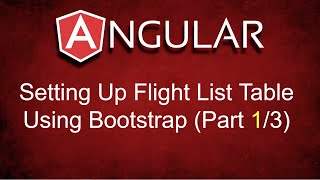 Angular:  Setting Up Flight List Table Using Bootstrap (Part 1 of 3)