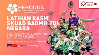 Nadi Terkini : Latihan rasmi skuad badminton negara menjelang saingan Masters Malaysia