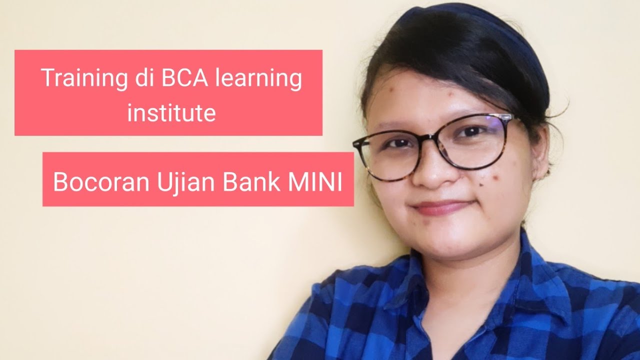 TRAINING & UJIAN di BCA Learning Institute | Magang Bakti