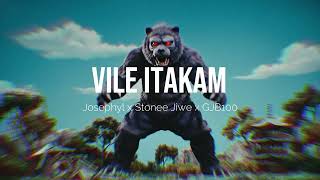 Vile Itakam  Josephyl X Stonee Jiwe X Gjb100