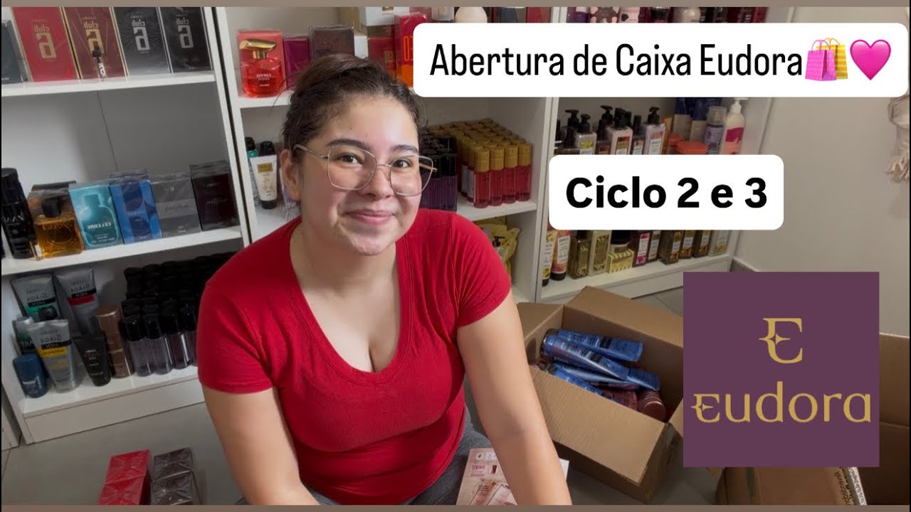 Abertura de Caixa Eudora - Ciclo 2 e 3🛍️🩷