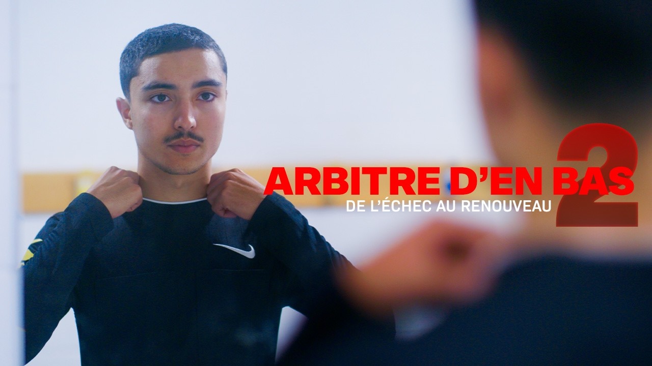 Arbitre d'en Bas 2 - De l'échec au renouveau (Documentaire)