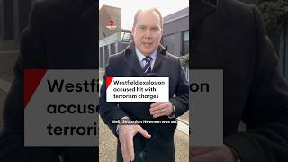 Westfield explosion accused hit with terrorism charges