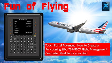 TOUCH PORTAL ADVANCED: Zibo 737800X Flight Management Computer Display Module (X-Plane 11)