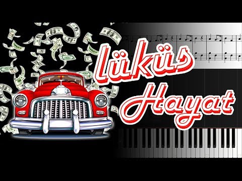 Lüküs Hayat [Piyano]+[Nota]+[Karaoke]