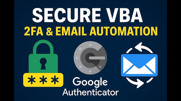 Hack-Proof Your VBA Dashboard: Google Authenticator + Advanced Email Automation