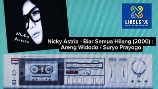 Nicky Astria - Biar Semua Hilang (2000) :Areng Widodo / Suryo Prayogo