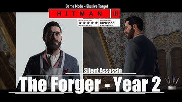 HITMAN 3 - Elusive Target - "The Forger - Year 2" - Silent Assassin - Guide/Walkthrough