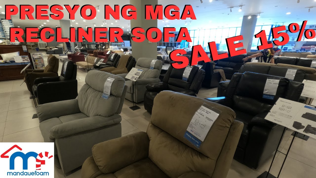 PRESYO NG RECLINER SOFA SA MANDAUEFOAM | SALE 15%