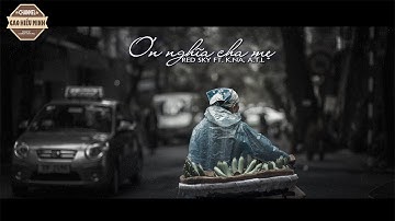 Ơn Nghĩa Cha Mẹ - Red Sky ft. K.Na, A.T.L [Video Lyric Official HD]