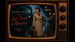 ELARA BLUE – Last Train to Memphis | Midnight Blues Story | Velvet & Vinyl