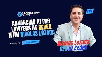 Advancing AI for Lawyers at Redek With Nicolas Lozada - How AI Is Changing Courtrooms!