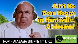 Moving To Huntsville, Alabama: Ain't No Boss Hoggs in Huntsville, Alabama: Tim Knox, Revolved Realty
