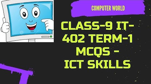 Class-9 IT-402|| Term-1 MCQs|| ICT Skills