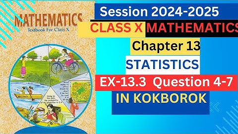 statistics class X|NCERT chapter 13|EX-13.3 questions 4 - 7  @mathsinkokborok