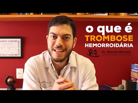 Vídeo: Trombose Hemorroidária - Sintomas E Tratamento