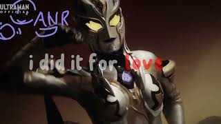 I Did It For Love Ultraman Trigger Carmeara Darrgon Hudram
