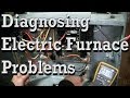 How To Diagnose Electric Furnaces: Check Fuses, Element, Sequencers, Thermostats and Transformer