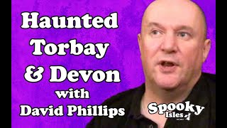 Haunted Torbay and Devon | David Phillips | Spooky Isles