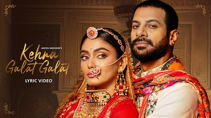 Kehna Galat Galat - Sana Makbul, Karan Veer Mehra | Javed-Mohsin, Jyoti N | Kunaal V | Lyric Video