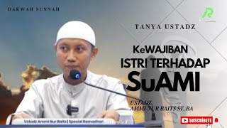 Wife's Obligations Towards Husband | Ustadz Ammi Nur Baits ST, BA
