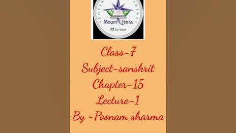MLZS JHANSI CLASS 7 Sanskrit Chapter 15 Lecture 1