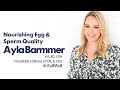 Nourishing Egg & Sperm Quality with Ayla Barmmer MS, RD, LDN
