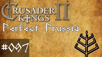 097 Perfect Prussia, Crusader Kings 2 Conclave