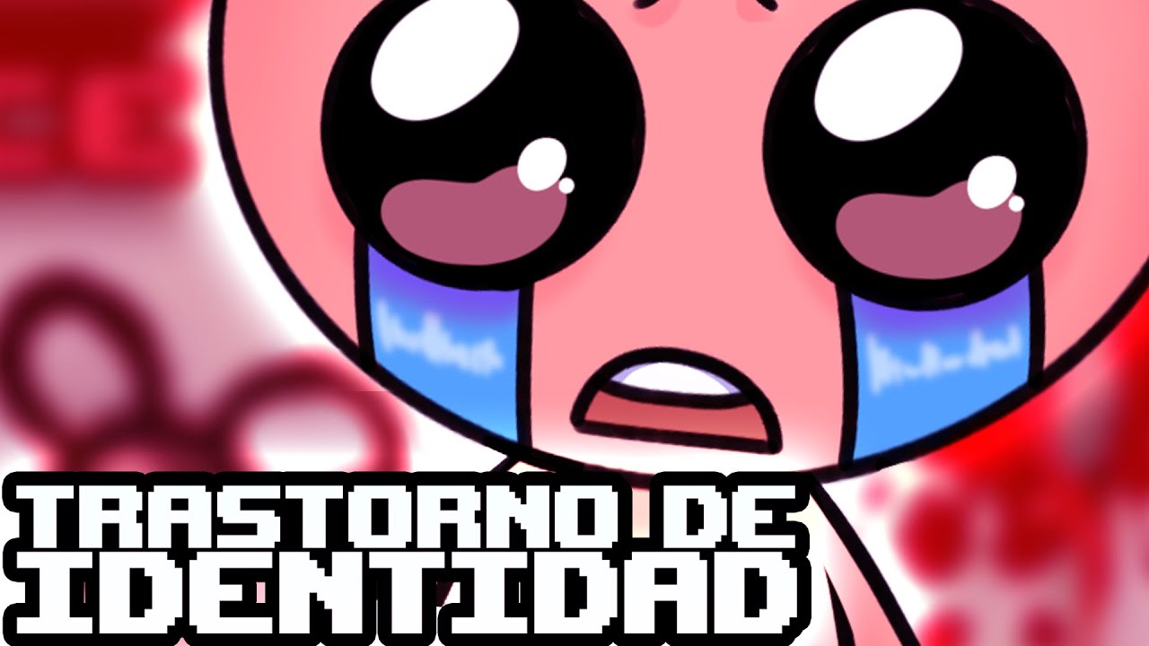 TRASTORNO DE IDENTIDAD (The Binding of Isaac Canción Original)