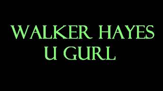 Walker Hayes - U Gurl Karaoke/Instrumental