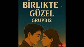 Grupb12 - Birlikte Güzel 