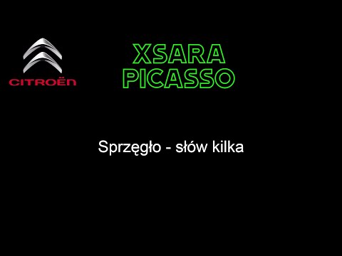 Citroen Xsara Picasso 2.0 hdi kilka słów o sprzęgle