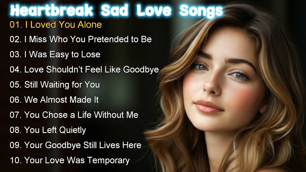 💕 I Loved You Alone 💕 | English Heartbreak Sad Love Songs 2026 with Full Lyric💕