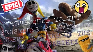 Threequel to da spic battle between da spooky mascot scary guys